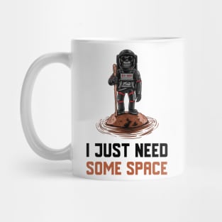 I Just Need Some Space Mug
